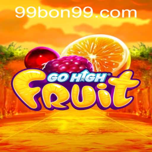GoHighFruit: The Exciting Game Revolution with 99BON